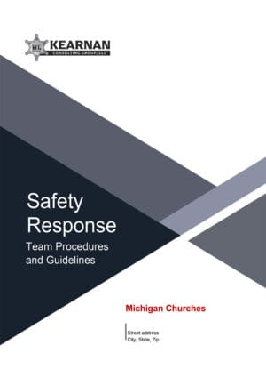 Safety Response Team Procedures and Guidelines for Michigan Churches - Kearnan Consulting Group